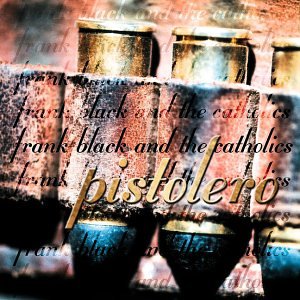 Frank Black, Pixies - Pistolero