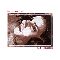 Mariana Bianchini - Post-Incubadora